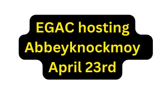 EGAC hosting Abbeyknockmoy April 23rd